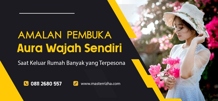 Amalan Pembuka Aura Wajah Sendiri