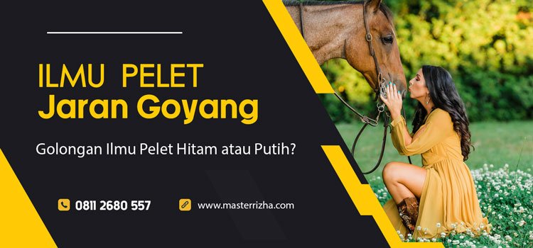 Ilmu Pelet Jaran Goyang