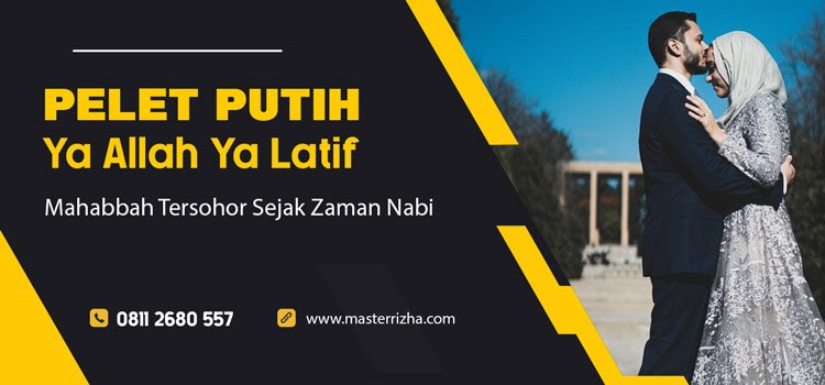 Pelet Putih Ya Allah Ya Latif