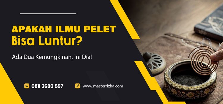 Apakah Ilmu Pelet Bisa Luntur