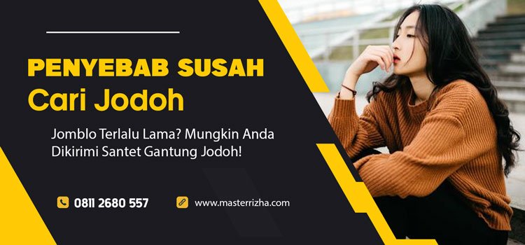 Penyebab Susah Cari Jodoh