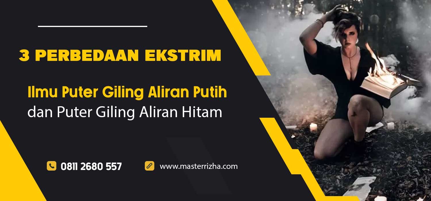 Ilmu Puter Giling Aliran Putih dan Puter Giling Aliran Hitam