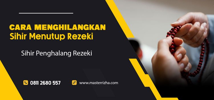 Cara Menghilangkan Sihir Menutup Rezeki